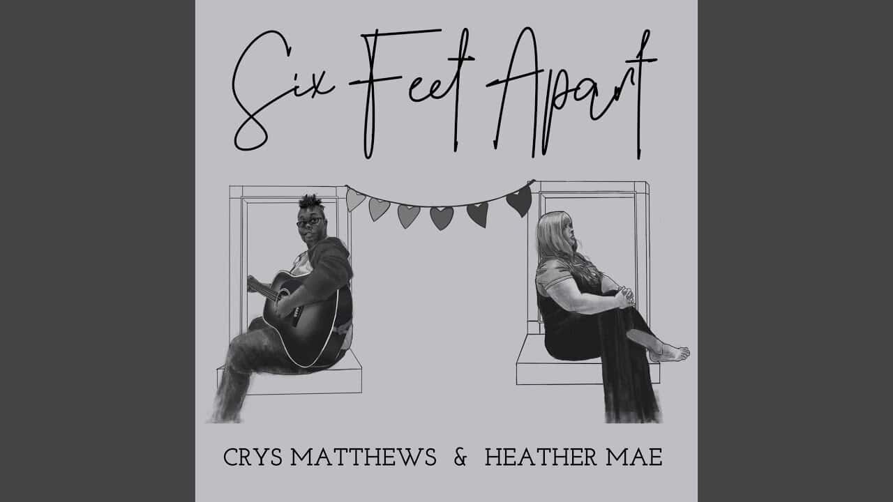 “Six Feet Apart,” Heather Mae and Crys Matthews • Country Queer