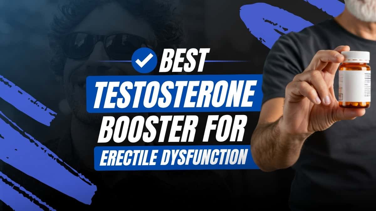 Best testosterone booster for erectile dysfunction